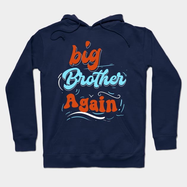 Big Brother Again Hoodie by Chichid_Clothes